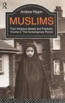 Muslims: Their Religious Beliefs and Practices : The Contemporary Period (Muslim: Their Religious Beliefs and Practices)