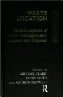 Waste location: spatial aspects of waste management, hazards, and disposal