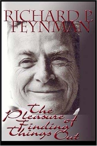 The Pleasure of Finding Things Out: The Best Short Works of Richard P. Feynman