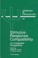 Stimulus-Response Compatibility: An Integrated Perspective (Advances in Psychology, 65)