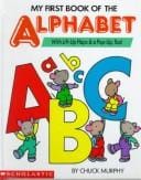 My First Book of the Alphabet/With Lift-Up Flaps & A Pop-Up, Too!