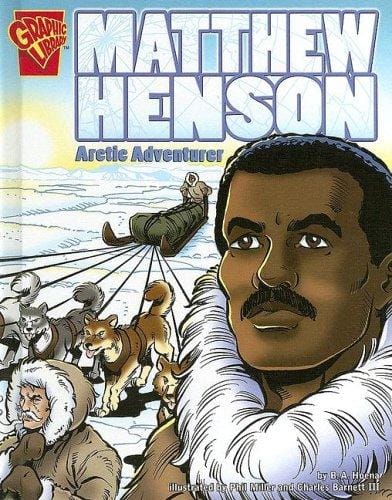 Matthew Henson: Arctic Adventurer (Graphic Biographies)