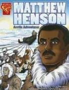 Matthew Henson: Arctic Adventurer (Graphic Biographies)