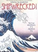 Shipwrecked: The True Adventures of a Japanese Boy