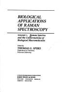 Biological Applications Raman Spectroscopy: Raman Spectra & the Conformations of Biological MacRomolecules. (Biological applications of Raman spectroscopy)