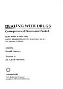 Dealing With Drugs: Consequences of Government Control (Pacific Studies in Public Policy)