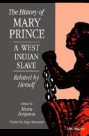 The History of Mary Prince, A West Indian Slave, Related by Herself