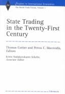 State Trading in the Twenty-First Century: The World Trade Forum, Volume 1 (Studies in International Economics)