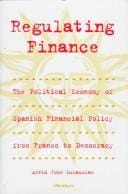 Regulating finance: the political economy of Spanish financial policy from Franco to democracy