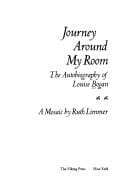 Journey Around My Room: The Autobiography of Louise Bogan