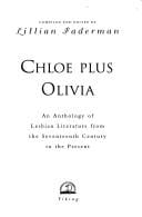 Chloe Plus Olivia: An Anthology of Lesbian and Bisexual Literature from the 17th Century to th