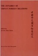 The Dynamics of China's Foreign Relations (Harvard East Asian Monographs)
