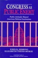 Congress as public enemy: public attitudes toward American political institutions