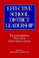 Effective School District Leadership: Transforming Politics into Education (S U N Y Series, Educational Leadership)