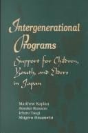 Intergenerational Programs: Support for Children, Youth, and Elders in Japan (Suny Series in Japan in Transition)