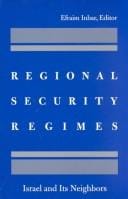 Regional Security Regimes: Israel and Its Neighbors (S U N Y Series in Israeli Studies)