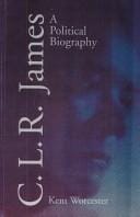 C.L.R. James: A Political Biography (Suny Series, Interruptions--Border Testimony(Ies) and Critical Discourse/S)