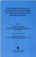 The European Convention for the Protection of Human Rights International Protection vs. National Restrictions (International Studies in Human Rights)