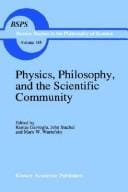 Physics, philosophy, and the scientific community: essays in the philosophy and history of the natural sciences and mathematics : in honor of Robert S. Cohen