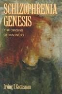 Schizophrenia genesis: the origins of madness