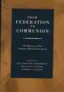 From federation to Communion: the historyof the Lutheran World Federation