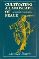 Cultivating a Landscape of Peace: Iroquois-European Encounters in Seventeenth-Century America