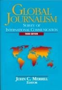 Global Journalism: Survey of International Communication (3rd Edition)