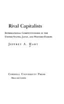 Rival Capitalists: International Competitiveness in the United States, Japan, and Western Europe (Cornell Studies in Political Economy)