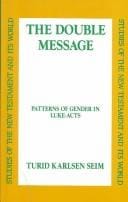 The double message: patterns of gender in Luke-Acts