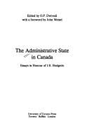 The Administrative State in Canada: Essays in Honour of J. E. Hodgetts