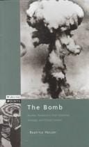 The Bomb: Nuclear Weapons in Their Historical, Strategic, and Ethical Context (Turning Points (Longman (Firm)).)