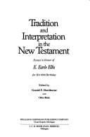 Tradition and Interpretation in the New Testament: Essays in Honor of E. Earle Ellis for His 60th Birthday