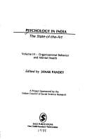 Psychology in India: The State-of-the-Art: Volume 3: Organizational Behavior and Mental Health (Psychology in India series)