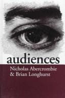 Audiences: a sociological theory of performance and imagination