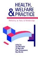 Health, Welfare and Practice: Reflecting on Roles and Relationships (Published in association with The Open University)