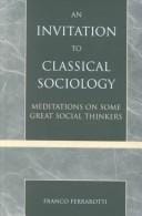 An Invitation to Classical Sociology: Meditations on Some Great Social Thinkers