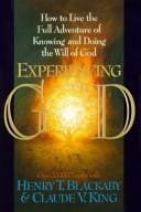 Experiencing God: how to live the full adventure of knowing and doing the will of God