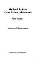 Medieval Scotland: crown, lordship and community : essays presented to G.W.S Barrow