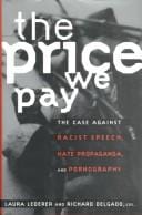 Price We Pay: The Case Against Racist Speech, Hate Propaganda, and Pornography