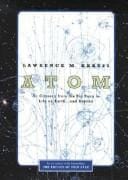 ATOM An Oddyssey from the Big Bang to Life on Earth...and Beyond