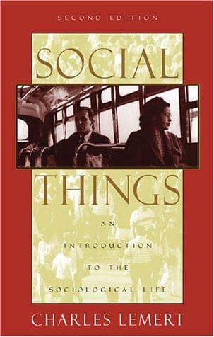 Social Things: An Introduction to the Sociological Life, Second Edition