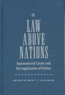 Law Above Nations: Supranational Courts and the Legalization of Politics