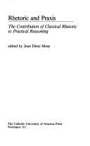 Rhetoric and Praxis: The Contribution of Classical Rhetoric to Practical Reasoning