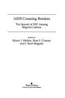 AIDS Crossing Borders: The Spread of HIV Among Migrant Latinos