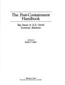 The Post Containment Handbook: Key Issues in U.S.-Soviet Economic Relations (East-West Forum Publications)