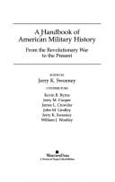 A Handbook of American Military History: From the Revolutionary War to the Present (History and Warfare)