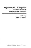 Migration and Development in the Caribbean: The Unexplored Connection (Westview Special Studies on Latin America and the Caribbean)