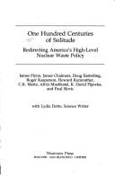 One hundred centuries of solitude: redirecting America's high-level nuclear waste policy