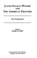 Laura Ingalls Wilder and the American Frontier: Five Perspectives