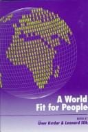 A World fit for people: thinkers from many countries address the political, economic, and social problems of our time
